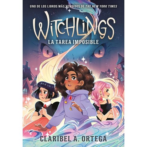 WITCHLINGS - LA TAREA IMPOSIBLE - CLARIBEL A. ORTEGA