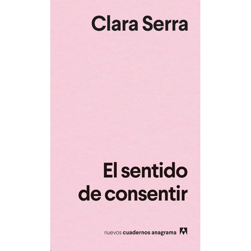EL SENTIDO DE CONSENTIR - CLARA SERRA