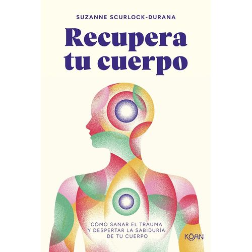 RECUPERA TU CUERPO - SUZANNE SCURLOCK-DURANA