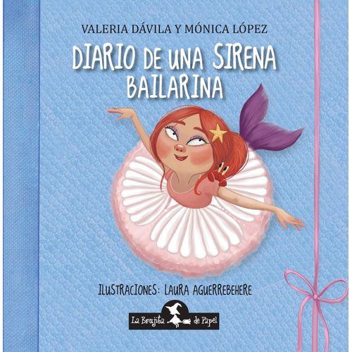 DIARIO DE UNA SIRENA BAILARINA - VALERIA DAVILA