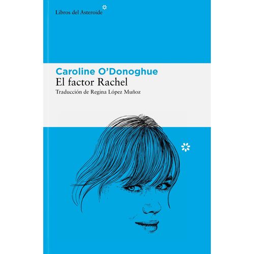 EL FACTOR RACHEL - CAROLINE O'DONOGHUE