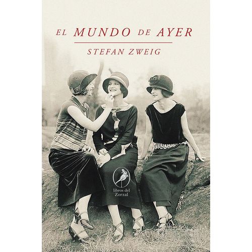 EL MUNDO DE AYER - STEFAN ZWEIG