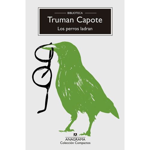 LOS PERROS LADRAN - TRUMAN CAPOTE