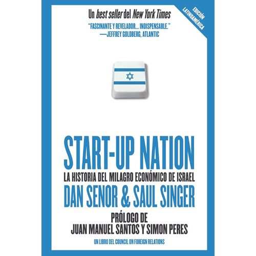 START-UP NATION: LA HISTORIA DEL MILAGRO ECONOMICO DE ISRAEL