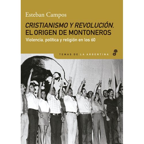 CRISTIANISMO Y REVOLUCION:EL ORIGEN DE MONTONEROS