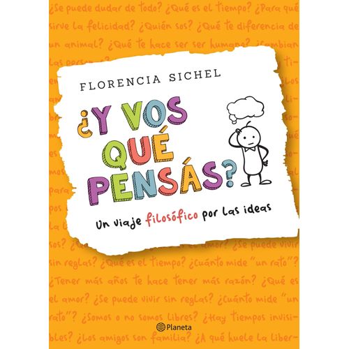 Y VOS QUE PENSAS? UN VIAJE FILOSOFICO POR LAS IDEAS - SICHEL
