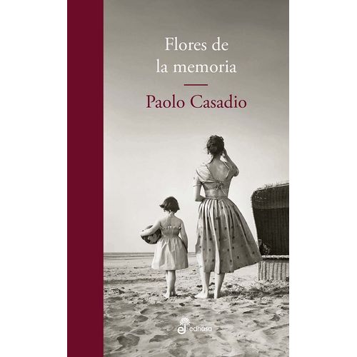 FLORES DE LA MEMORIA - PAOLO CASADIO