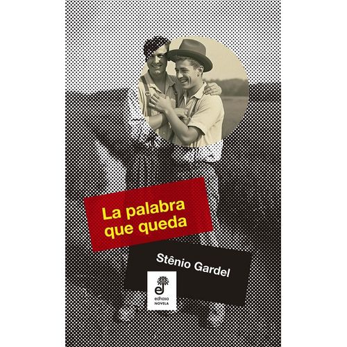 LA PALABRA QUE QUEDA - GARDEL STENIO