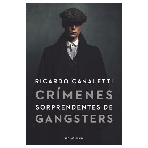 CRIMENES SORPRENDENTES DE GANGSTERS - RICARDO CANALETTI
