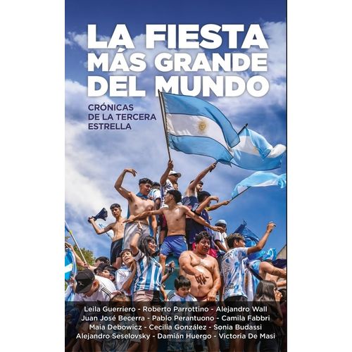LA FIESTA MAS GRANDE DEL MUNDO - CRONICAS DE LA TERCERA ESTR