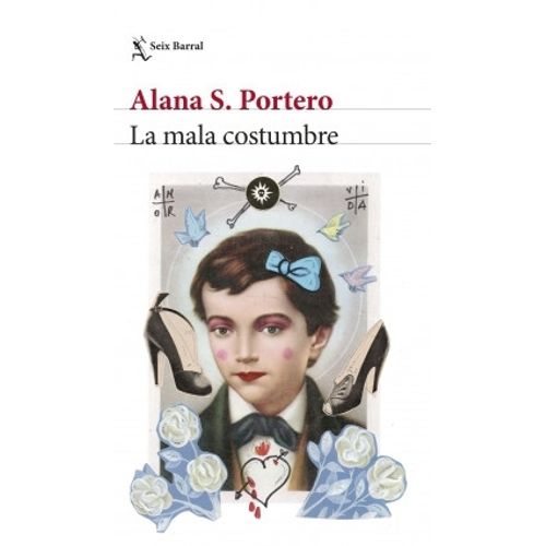 LA MALA COSTUMBRE - ALANA S. PORTERO