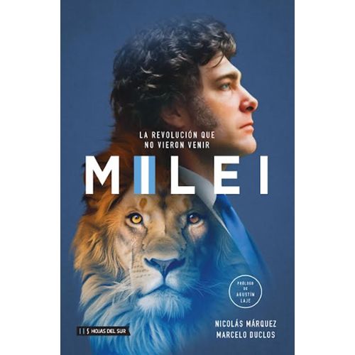 MILEI - LA REVOLUCION QUE NO VIERON VENIR - MARQUEZ - DUCLOS