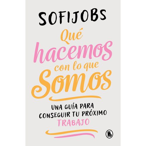 QUE HACEMOS CON LO QUE SOMOS - SOFIJOBS