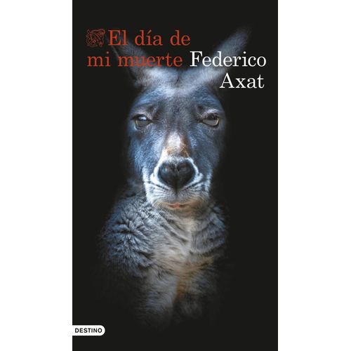 EL DIA DE MI MUERTE - FEDERICO AXAT