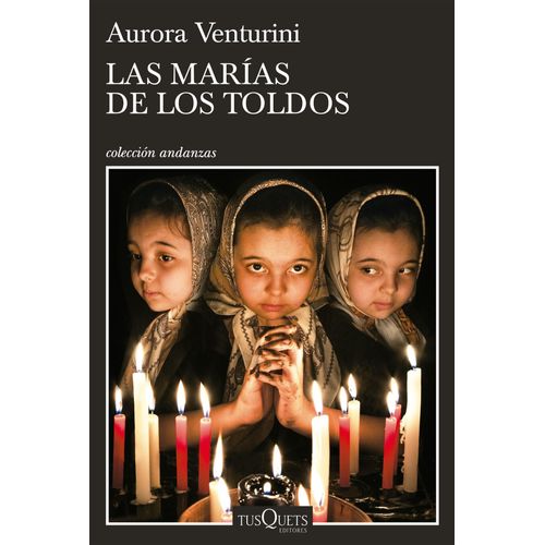 LAS MARIAS DE LOS TOLDOS - AURORA VENTURINI