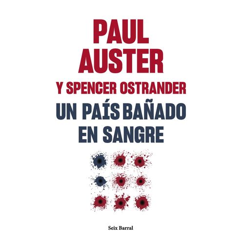 UN PAIS BAÑADO EN SANGRE - PAUL AUSTER - SPENCER OSTRANDER