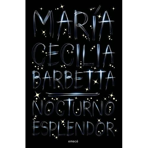 NOCTURNO ESPLENDOR - MARIA CECILIA BARBETTA