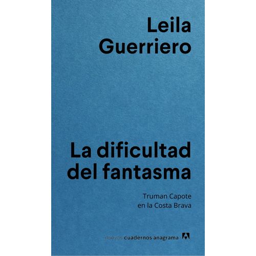 LA DIFICULTAD DEL FANTASMA - LEILA GUERRIERO