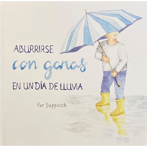 ABURRIRSE CON GANAS EN UN DIA DE LLUVIA - SUPPICICH