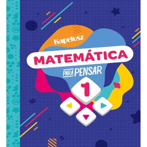 MATEMATICA PARA PENSAR 1 - KAPELUSZ