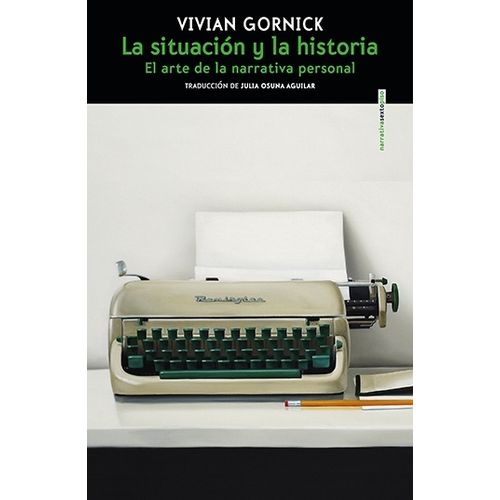 LA SITUACION Y LA HISTORIA - VIVIAN GORNICK