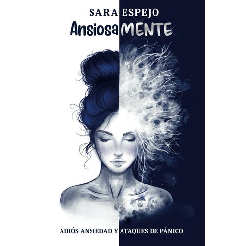 ANSIOSAMENTE, ADIOS ANSIEDAD Y ATAQUES DE PANICO