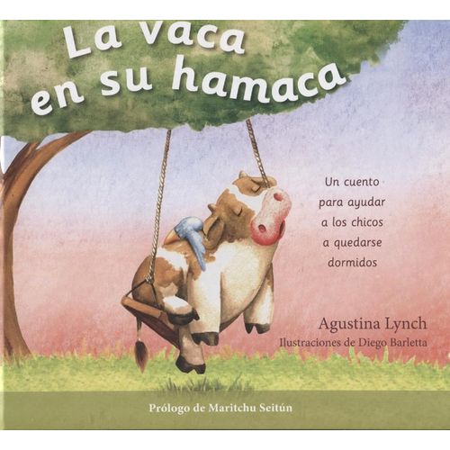 LA VACA EN SU HAMACA - AGUSTINA LYNCH - DIEGO BARLETTA
