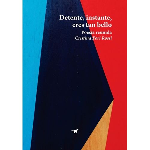DETENTE, INSTANTE, ERES TAN BELLO - CRISTINA PERI ROSSI