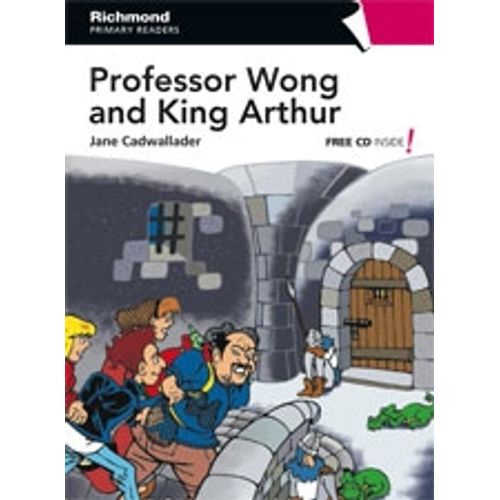 PROFESSOR WONG AND KING ARTHUR + AUDIO ONLINE - PRIMARY READ