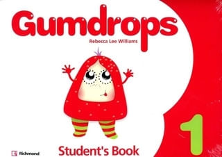 GUMDROPS 1 - STUDENT'S BOOK + RESOURCE PACK- RICHMOND