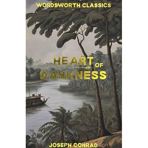 HEARTH OF DARKNESS AND OTHER STORIES - WORDSWORTH CLASSICS