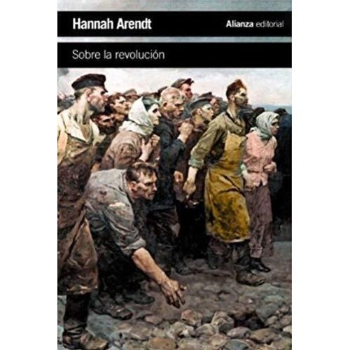 SOBRE LA REVOLUCION (NVA.EDICION) - ARENDT HANNAH