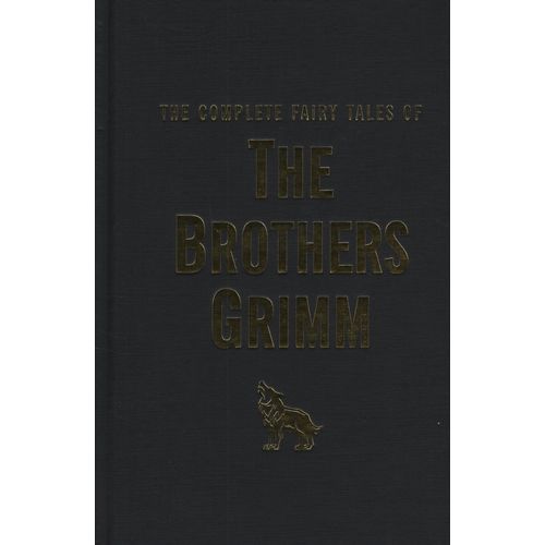 THE COMPLETE FAIRY TALES OF THE BROTHERS GRIMM - WORDSWORTH