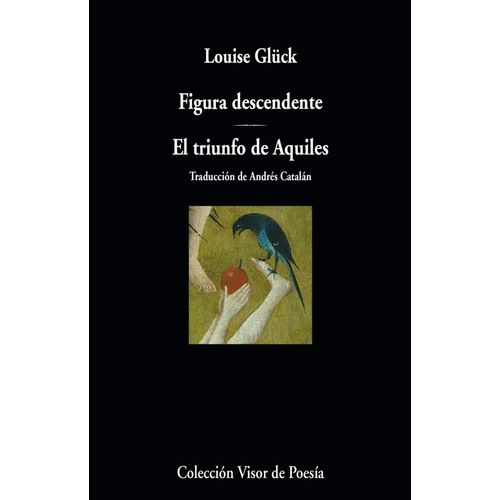 FIGURA DESCENDENTE - EL TRIUNFO DE AQUILES - LOUISE GLUCK