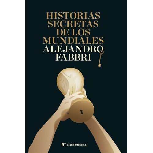 HISTORIAS SECRETAS DE LOS MUNDIALES (ED./2022) - A. FABBRI