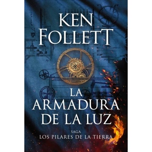 LA ARMADURA DE LA LUZ - LOS PILARES DE LA TIERRA 4 - KEN FOL