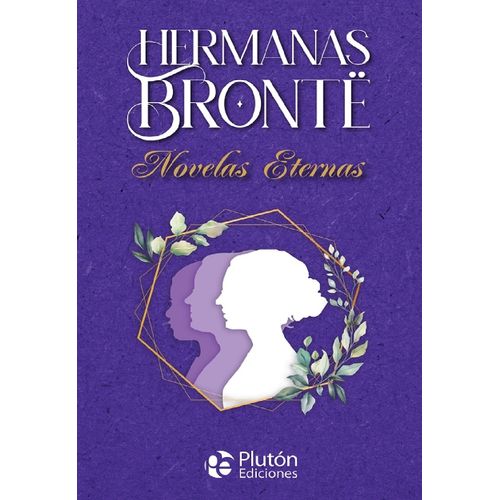 NOVELAS ETERNAS - HERMANAS BRONTE - COLECCION ORO
