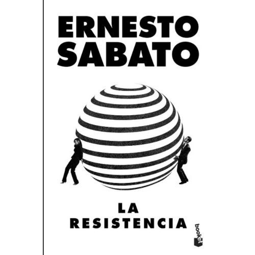LA RESISTENCIA - ERNESTO SABATO