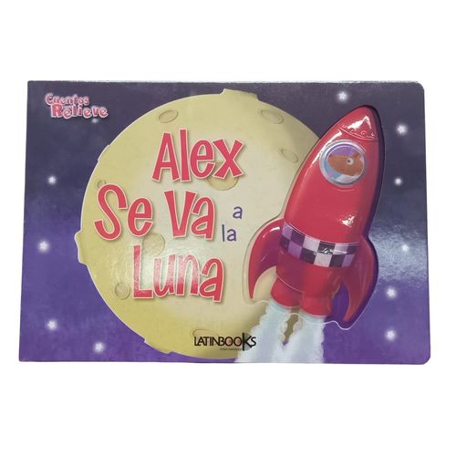 ALEX SE VA A LA LUNA - CUENTOS CON RELIEVE