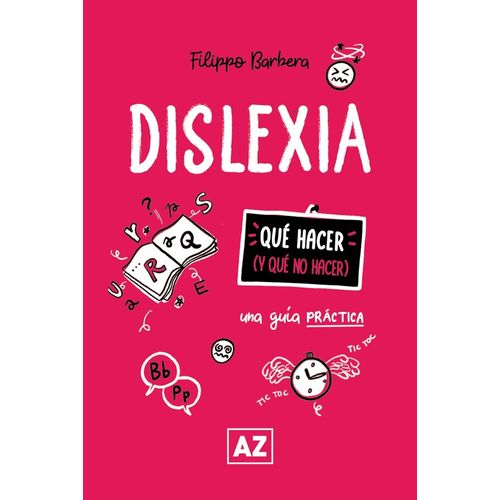 DISLEXIA - UNA GUIA PRACTICA - QUE HACER Y QUE NO HACER