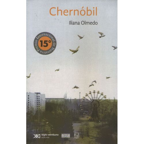 CHERNOBIL - ILIANA OLMEDO CHERNOBIL - ILIANA OLMEDO