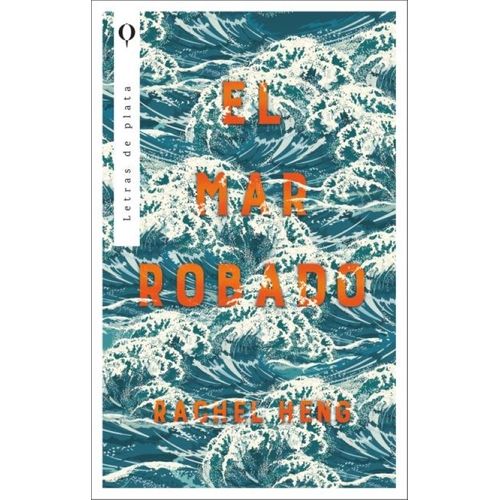 EL MAR ROBADO - RACHEL HENG