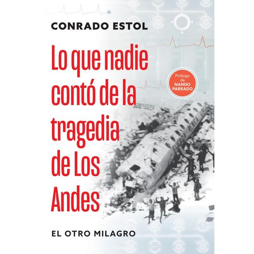 LO QUE NADIE CONTO DE LA TRAGEDIA DE LOS ANDES - EL OTRO MIL