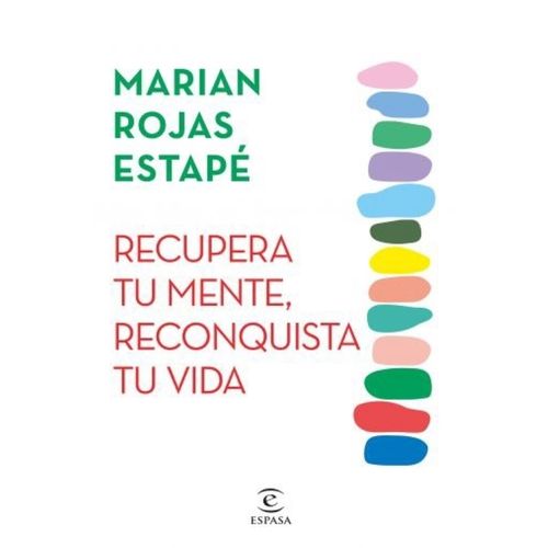 RECUPERA TU MENTE, RECONQUISTA TU VIDA - MARIAN ROJAS ESTAPE