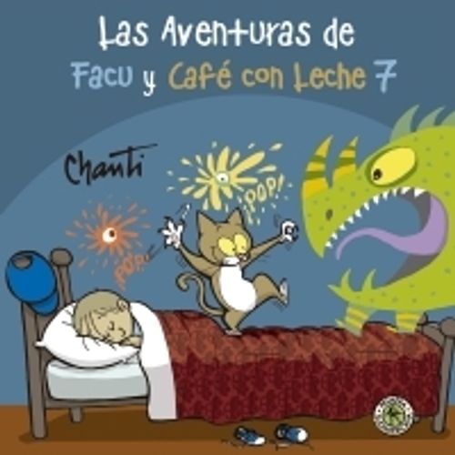 LAS AVENTURAS DE FACU Y CAFE CON LECHE 7 - CHANTI