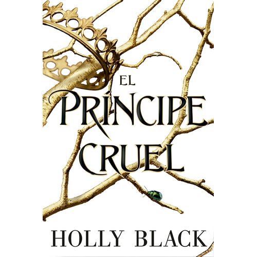 EL PRINCIPE CRUEL - HOLLY BLACK - LOS HABITANTES DEL AIRE 1