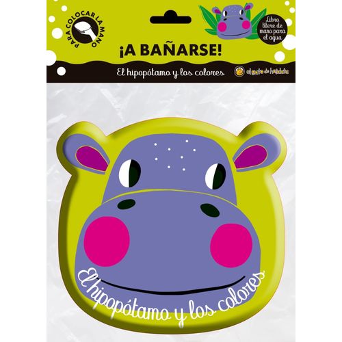 EL HIPOPOTAMO Y LOS COLORES - A BAÑARSE! EL HIPOPOTAMO Y LOS COLORES - A BAÑARSE!