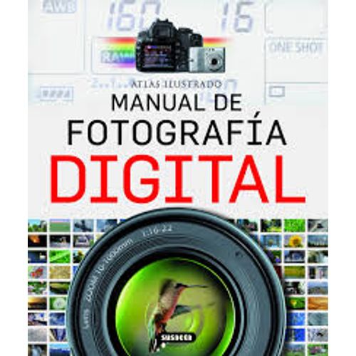 ATLAS ILUSTRADO MANUAL DE FOTOGRAFIA DIGITAL ATLAS ILUSTRADO MANUAL DE FOTOGRAFIA DIGITAL