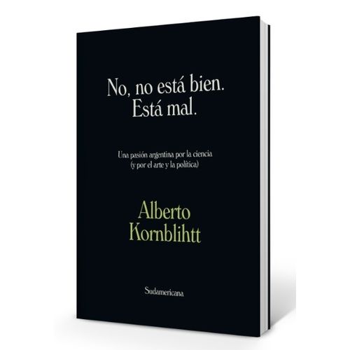 LIBRO NO, NO ESTA BIEN. ESTA MAL - ALBERTO KORNBLIHTT