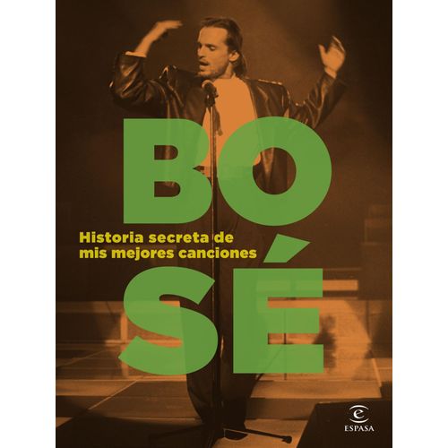 HISTORIA SECRETA DE MIS MEJORES CANCIONES - MIGUEL BOSE